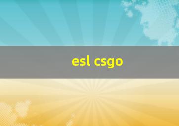 esl csgo